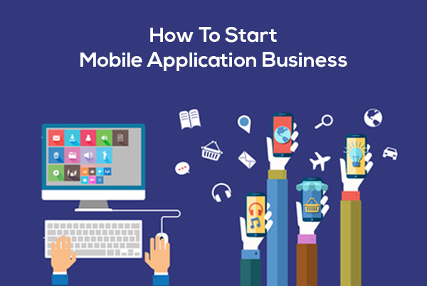 How to Start Mobile App Business